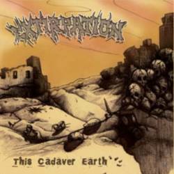 Extirpation (GER) : This Cadaver Earth